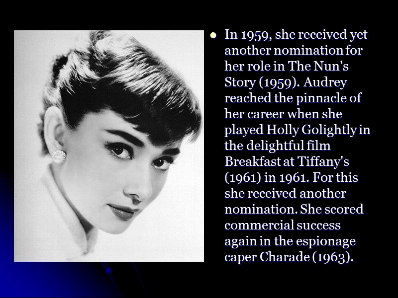 In 1959, she received yet another nomination for her role in The Nun's Story
